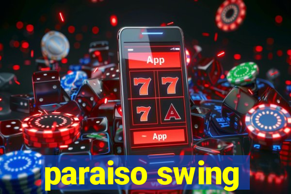 paraiso swing